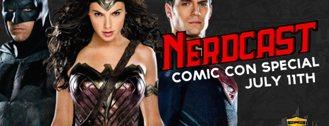Nerdcast Presents The 2015 Comic-Con Special