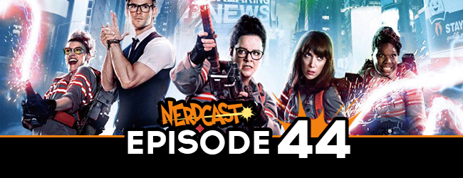 Nerdcast: Episode 44 (Ghostbusters/Star Wars Special)